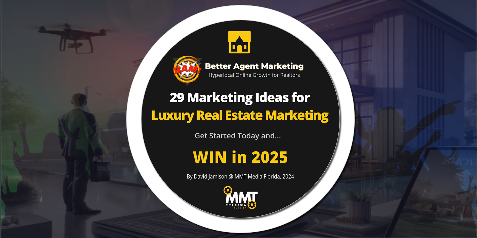 29 GREAT IDEAS for Luxury Real Estate Marketing Feat_Img