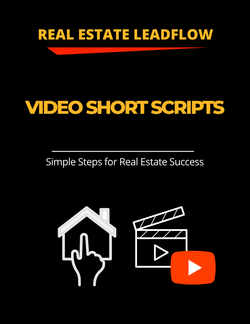 Real Estate Agent LEADFLOW E-Book - VIDEO SHORT SCRIPTS