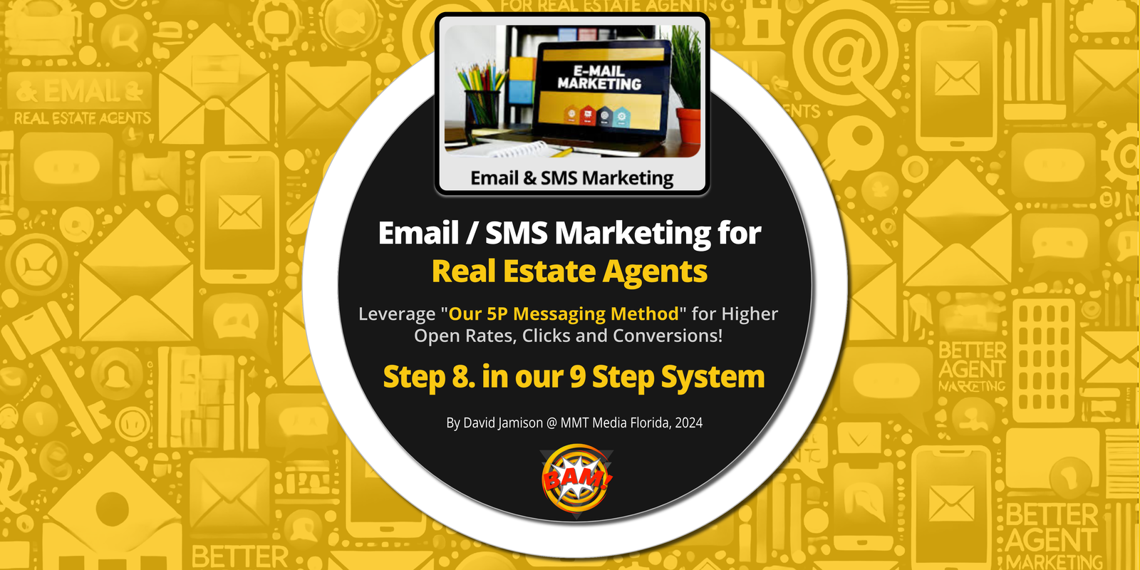 STEP 8. Email - SMS Marketing for Real Estate Agents by BetterAgentMarketing.com - Featured Image